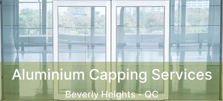  Aluminium Capping Services Beverly Heights - QC