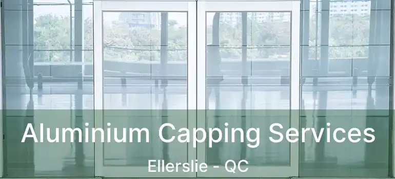  Aluminium Capping Services Ellerslie - QC