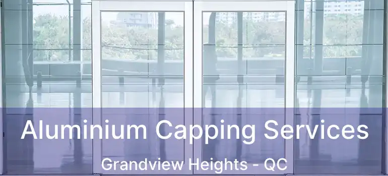  Aluminium Capping Services Grandview Heights - QC
