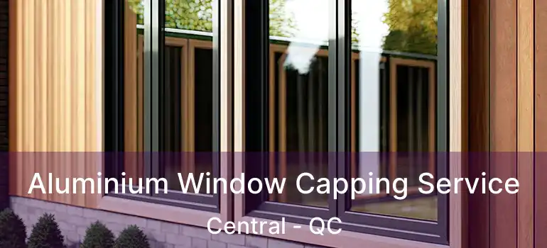  Aluminium Window Capping Service Central - QC