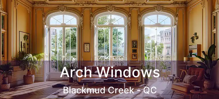 Arch Windows Blackmud Creek - QC