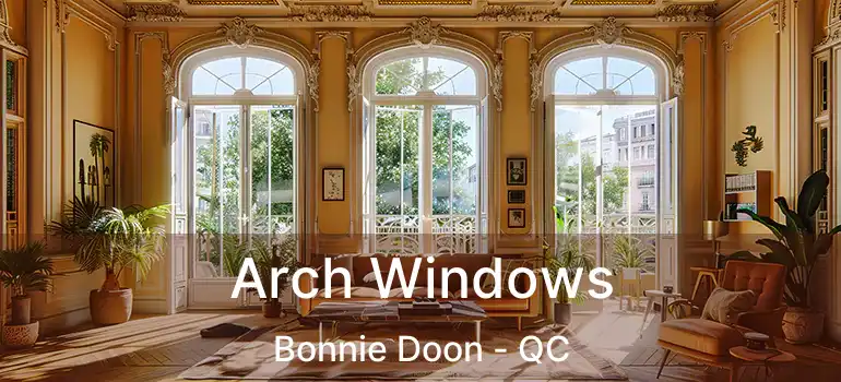  Arch Windows Bonnie Doon - QC