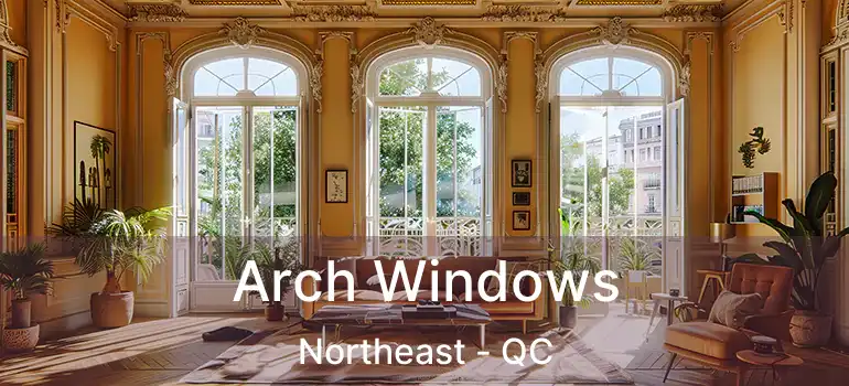  Arch Windows Northeast - QC