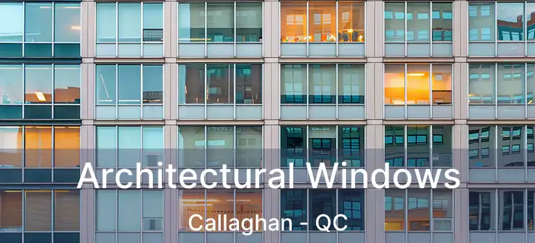Architectural Windows Callaghan - QC