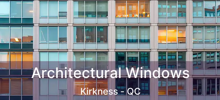  Architectural Windows Kirkness - QC