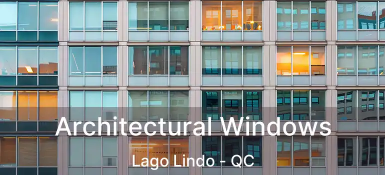  Architectural Windows Lago Lindo - QC