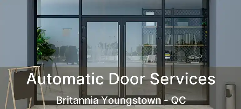  Automatic Door Services Britannia Youngstown - QC