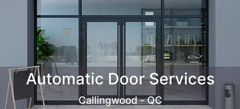  Automatic Door Services Callingwood - QC
