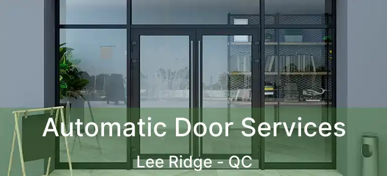  Automatic Door Services Lee Ridge - QC