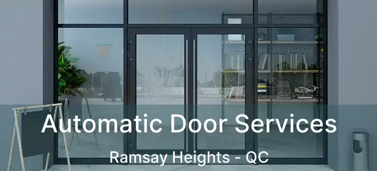 Automatic Door Services Ramsay Heights - QC
