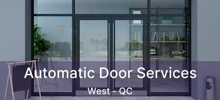  Automatic Door Services West - QC