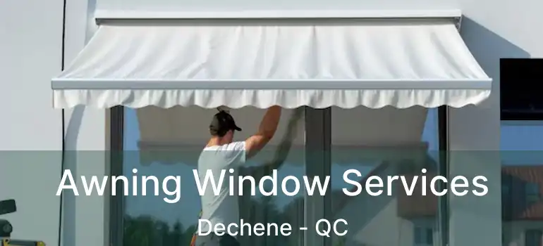  Awning Window Services Dechene - QC