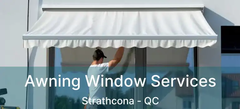  Awning Window Services Strathcona - QC