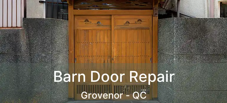  Barn Door Repair Grovenor - QC