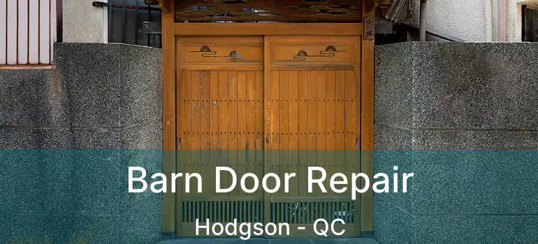 Barn Door Repair Hodgson - QC