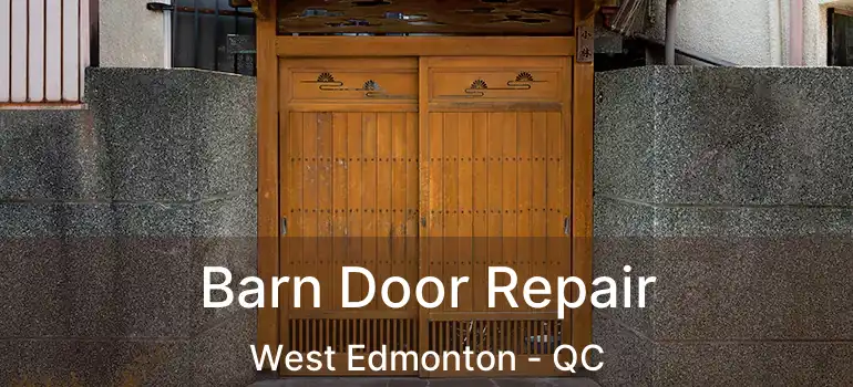  Barn Door Repair West Edmonton - QC