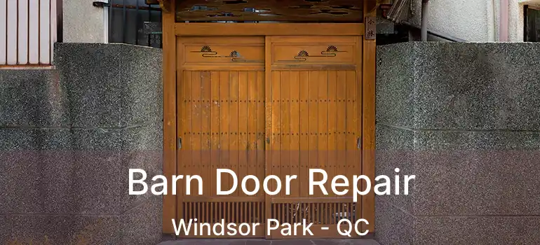  Barn Door Repair Windsor Park - QC