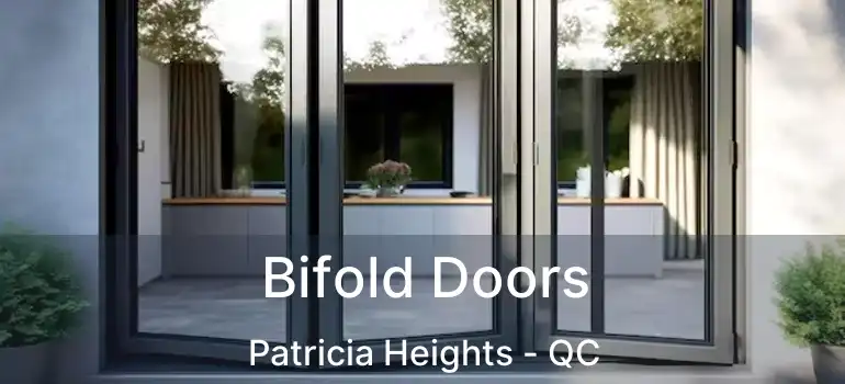  Bifold Doors Patricia Heights - QC