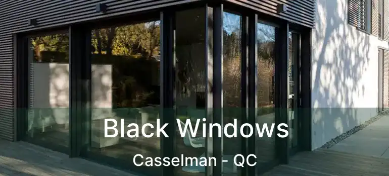 Black Windows Casselman - QC