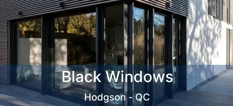 Black Windows Hodgson - QC