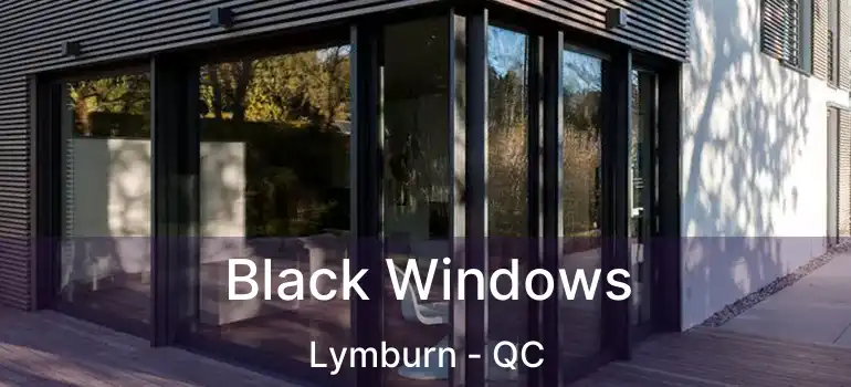 Black Windows Lymburn - QC
