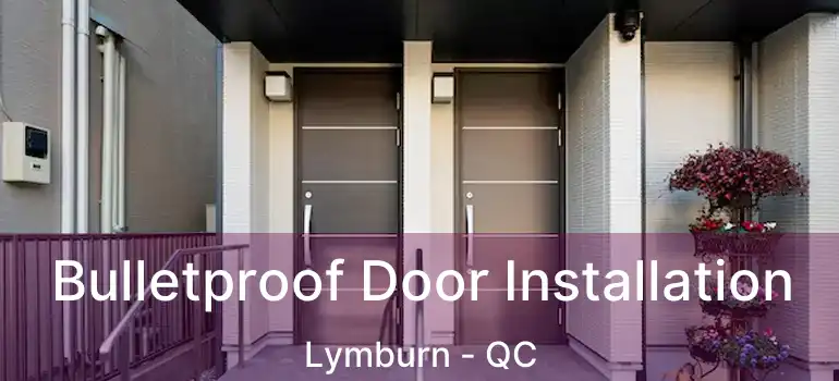  Bulletproof Door Installation Lymburn - QC
