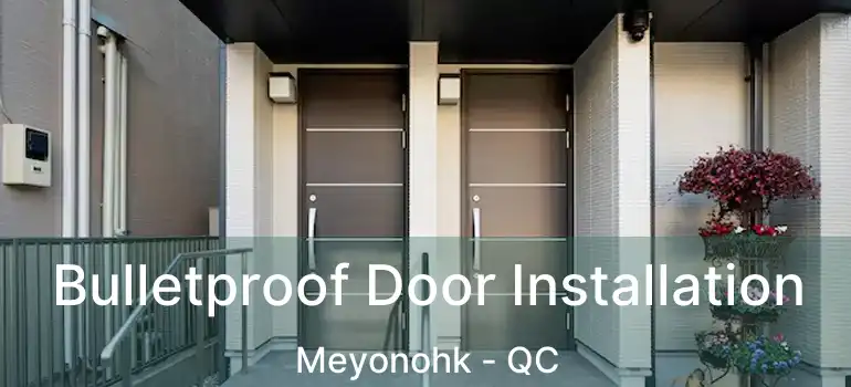  Bulletproof Door Installation Meyonohk - QC