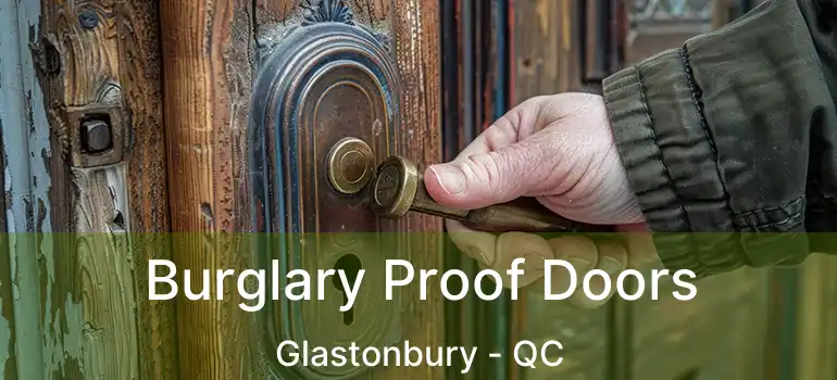  Burglary Proof Doors Glastonbury - QC