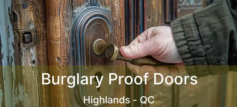  Burglary Proof Doors Highlands - QC