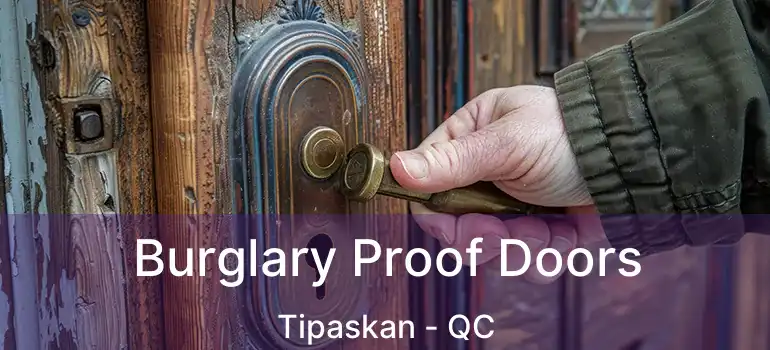  Burglary Proof Doors Tipaskan - QC