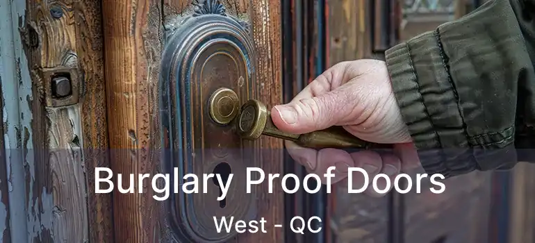  Burglary Proof Doors West - QC