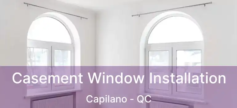  Casement Window Installation Capilano - QC