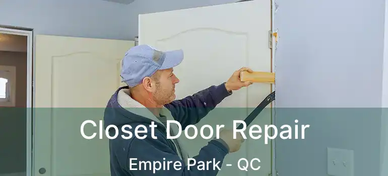  Closet Door Repair Empire Park - QC