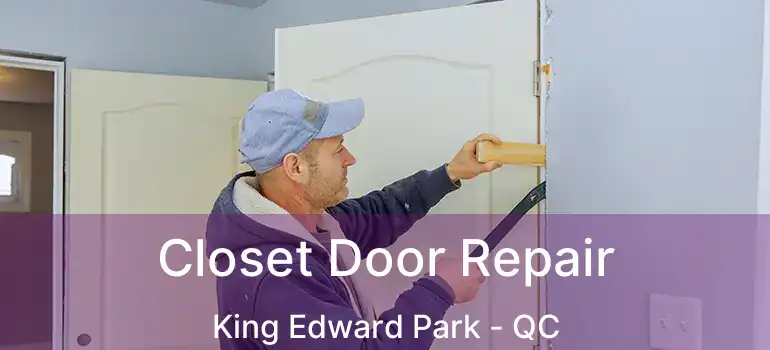  Closet Door Repair King Edward Park - QC