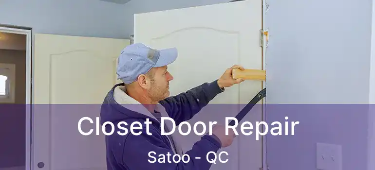  Closet Door Repair Satoo - QC