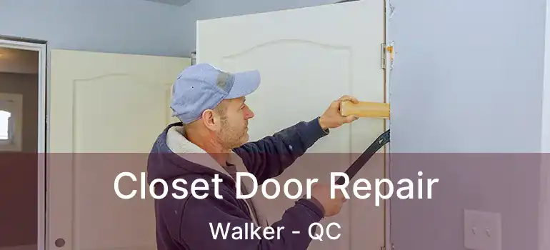  Closet Door Repair Walker - QC