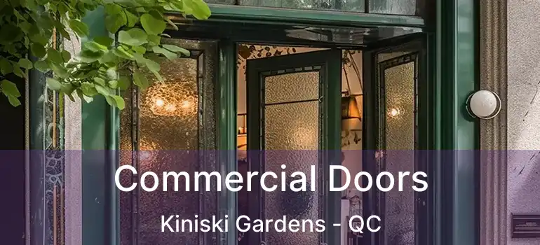 Commercial Doors Kiniski Gardens - QC