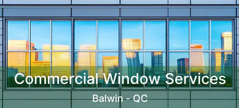 Commercial Window Services Balwin - QC