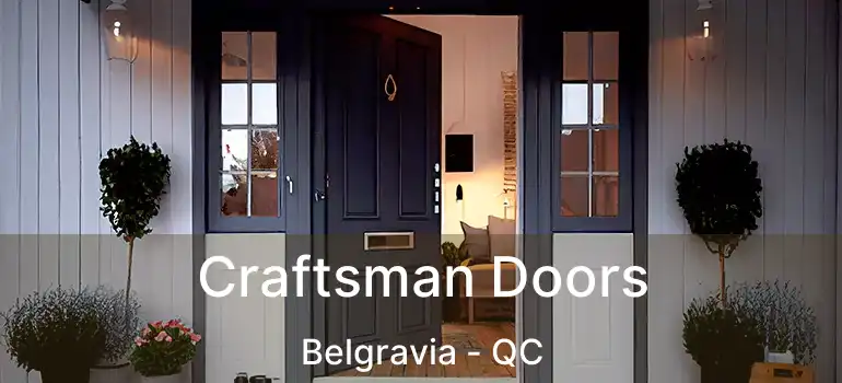  Craftsman Doors Belgravia - QC