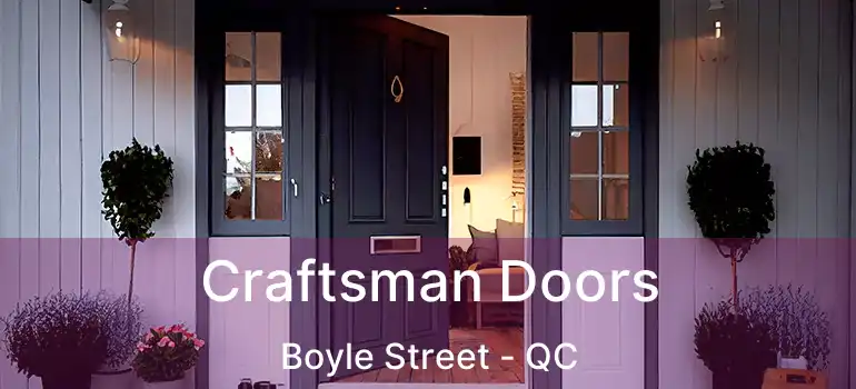  Craftsman Doors Boyle Street - QC