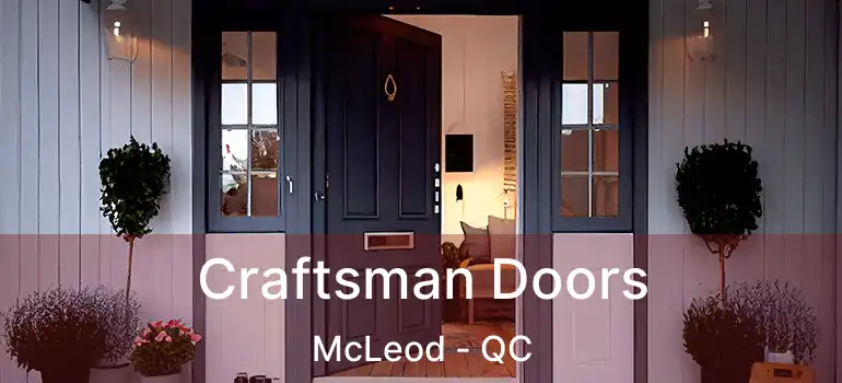  Craftsman Doors McLeod - QC