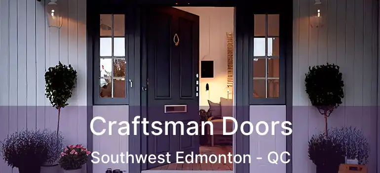 Craftsman Doors Southwest Edmonton - QC