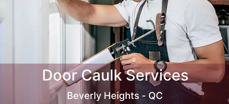  Door Caulk Services Beverly Heights - QC