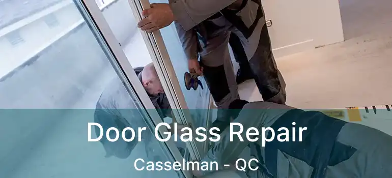  Door Glass Repair Casselman - QC
