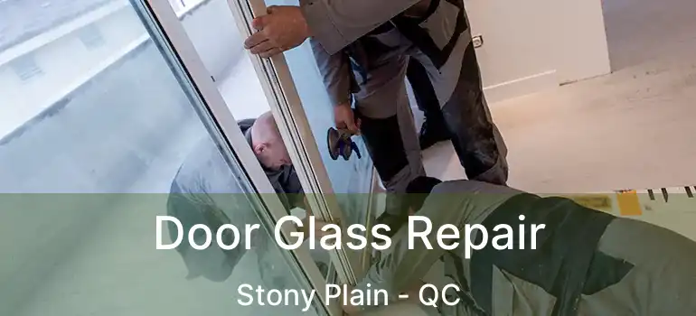  Door Glass Repair Stony Plain - QC