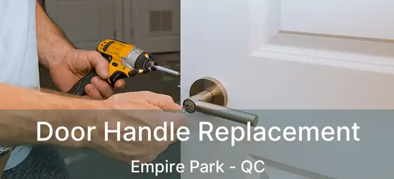  Door Handle Replacement Empire Park - QC