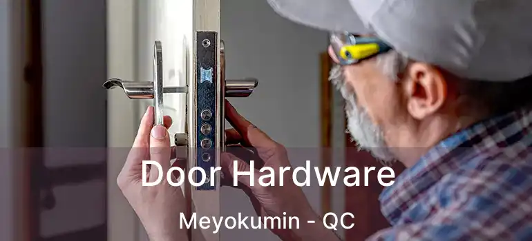  Door Hardware Meyokumin - QC