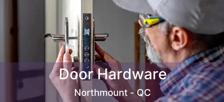  Door Hardware Northmount - QC