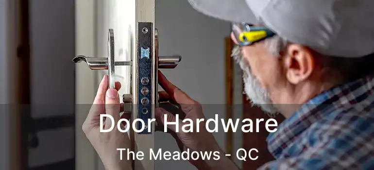 Door Hardware The Meadows - QC