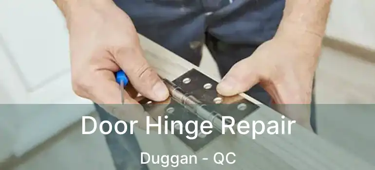  Door Hinge Repair Duggan - QC